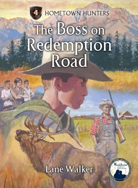 Boss on Redemption Road (Hometown Hunters, 4) Library Binding  December 15, 2023