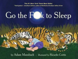 Go the Fuck to Sleep (Go the F to Sleep) Hardcover  June 14, 2011